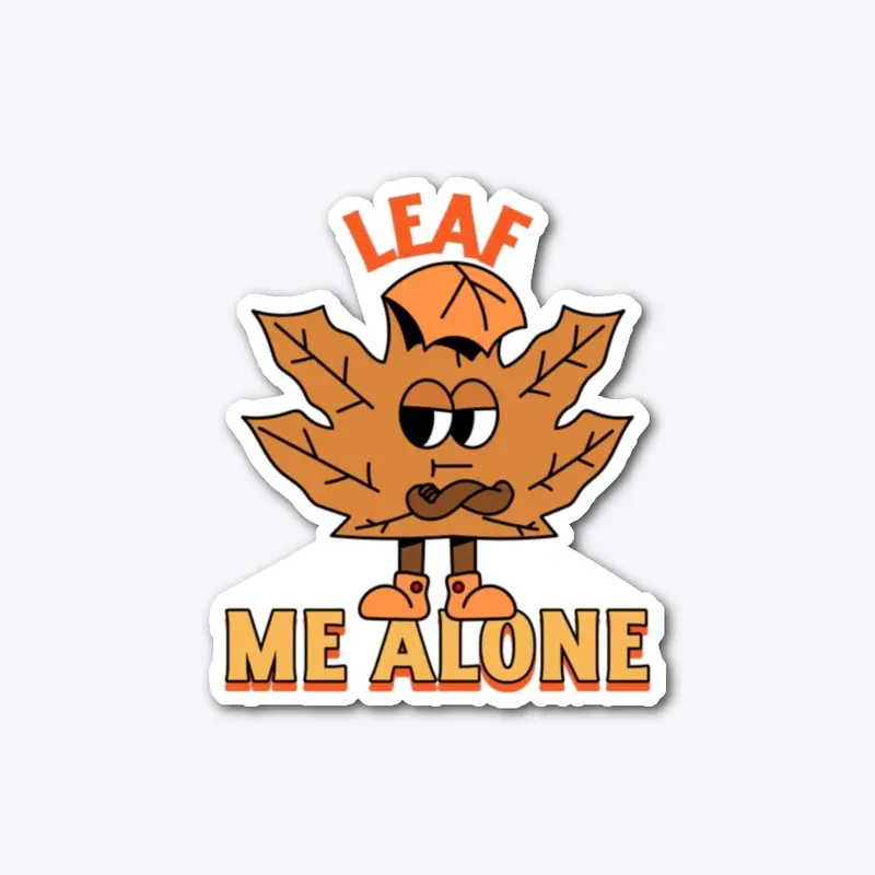 Leaf Me Alone 